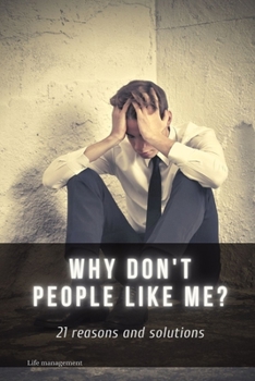 Paperback why don't people like me?: 21 reasons and solutions Book