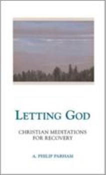 Paperback Letting God - Revised Edition: Christian Meditations for Recovery Book