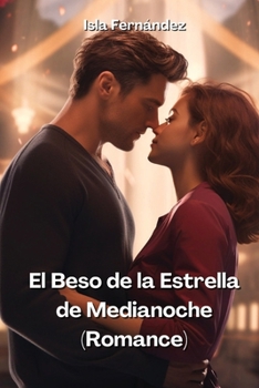 El Beso de la Estrella de Medianoche (Romance) (Spanish Edition)