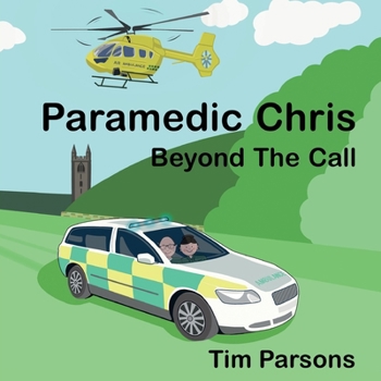 Paperback Paramedic Chris: Beyond The Call Book