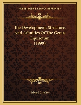 Paperback The Development, Structure, And Affinities Of The Genus Equisetum (1899) Book