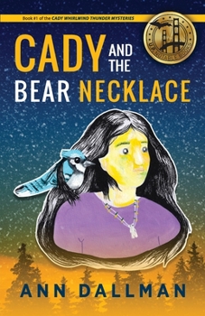 Paperback Cady and the Bear Necklace: A Cady Whirlwind Thunder Mystery, 2nd Ed. Book