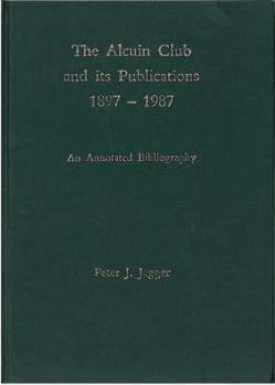Hardcover The Alcuin Club and Its Publications 1897 to 1987 Book