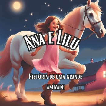 Ana e Lilu: História de uma grande amizade