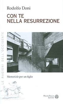 Paperback Con Te Nella Resurrezione: Memoriale Per Un Figlio [Italian] Book