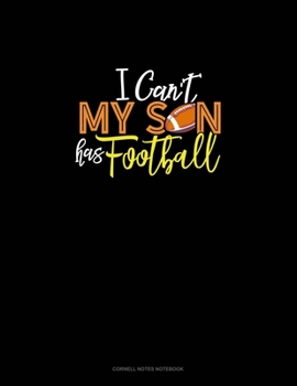 Paperback I Can't My Son Has Football: Cornell Notes Notebook Book
