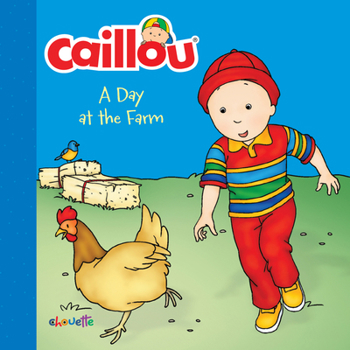 Caillou: A Day at the Farm (Little Dipper)