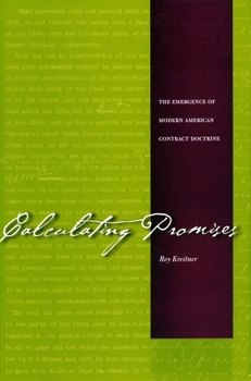 Hardcover Calculating Promises: The Emergence of Modern American Contract Doctrine Book