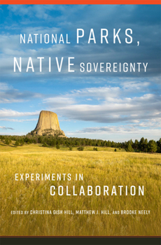 Paperback National Parks, Native Sovereignty: Experiments in Collaboration Volume 7 Book