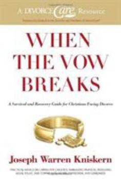 Paperback When the Vow Breaks: A Survival and Recovery Guide for Christians Facing Divorce Book