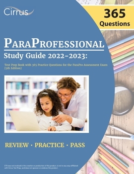 Paperback ParaProfessional Study Guide 2022-2023: Test Prep Book with 365 Practice Questions for the ParaPro Assessment Exam [5th Edition] Book