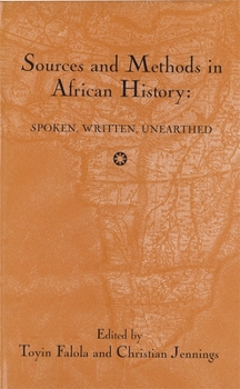 Sources and Methods in African History - Book  of the Rochester Studies in African History and the Diaspora