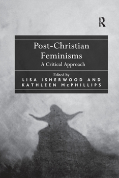 Paperback Post-Christian Feminisms: A Critical Approach Book