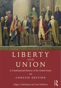 Paperback Liberty and Union: A Constitutional History of the United States, concise edition Book