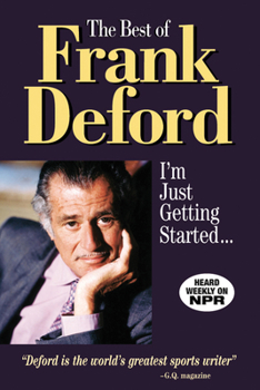 Hardcover The Best of Frank Deford: I'm Just Getting Started Book
