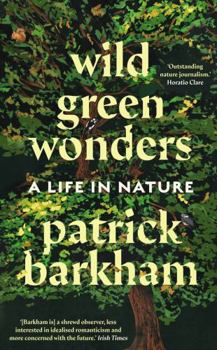 Hardcover Wild Green Wonders: A Life in Nature Book