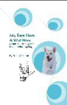Spiral-bound My Ears Have A Wet Nose: Acquiring, Training & Loving a Hearing Dog Book