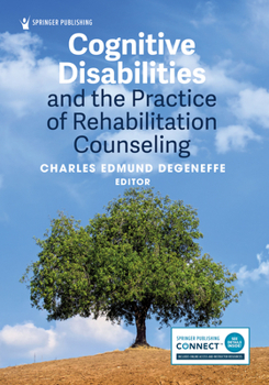 Cognitive Disabilities and the Practice of Rehabilitation Counseling