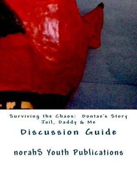 Paperback Surviving the Chaos Discussion Guide: Having Conversations with teens about incarceration Book