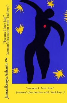 Paperback "because I love him": (women's fascination with 'bad boys') Book