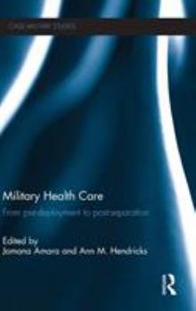 Hardcover Military Health Care: From Pre-Deployment to Post-Separation Book