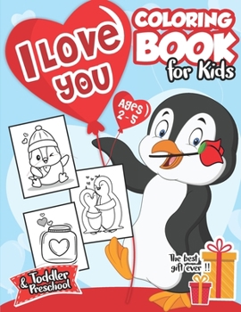 Paperback Coloring book I love you for kids ages 2-5: The best gift for Valentine's day: 30 Cute and Fun Love Filled Images, Hearts, Sweets, Unicorns, Animals a Book