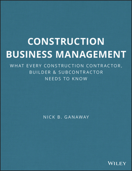 Paperback Construction Business Management: What Every Construction Contractor, Builder and Subcontractor Needs to Know Book