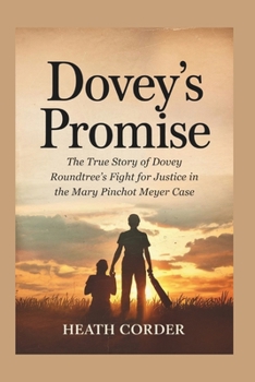 Dovey's Promise: The True Story of Dovey Roundtree’s Fight for Justice in the Mary Pinchot Meyer Case