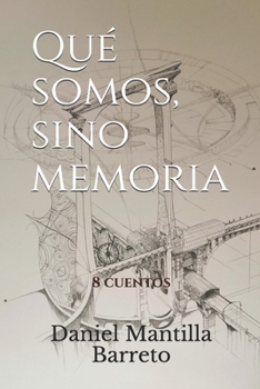 Paperback Qué somos, sino memoria: 8 cuentos [Spanish] Book