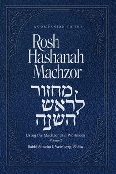 Paperback A Companion To The Rosh Hashanah Machzor Volume 2: USING YOUR MACHZOR AS A WORKBOOK Volume Two Book