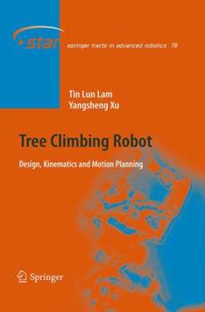 Paperback Tree Climbing Robot: Design, Kinematics and Motion Planning Book