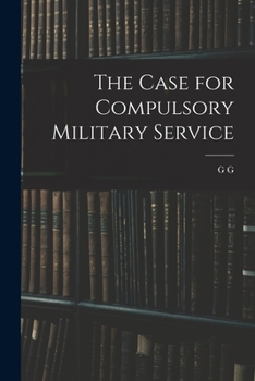 Paperback The Case for Compulsory Military Service Book