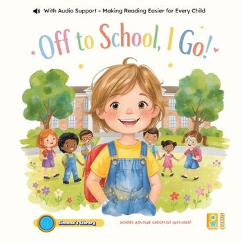Off to School, I Go!: With Audio Support – Making Reading Easier for Every Child