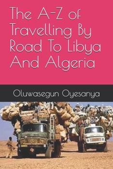 Paperback The A-Z of Travelling By Road To Libya And Algeria Book