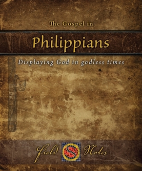 Paperback The Gospel in Philippians: Displaying God in Godless Times Book