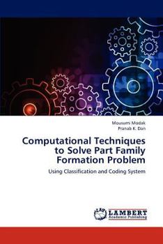Paperback Computational Techniques to Solve Part Family Formation Problem Book