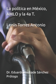 Paperback La política en México, AMLO y la 4a T. [Spanish] Book