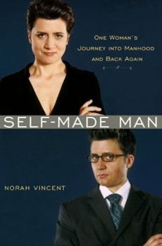 Hardcover Self-Made Man: One Woman's Journey Into Manhood and Back Again Book