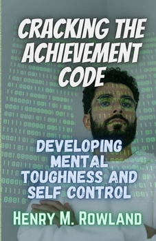 Paperback Cracking the Achievement Code: Developing Mental Toughness and Self Control Book