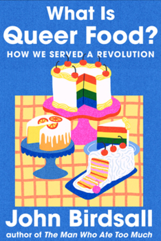 Hardcover What Is Queer Food?: How We Served a Revolution Book