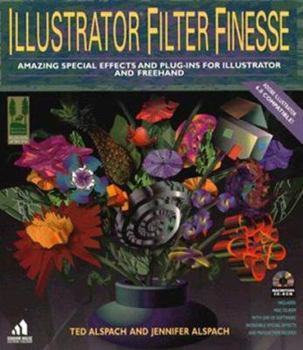 Paperback Illustrator Filter Finesse:: Amazing Special Effects and Plug-Ins for Illustrator and FreeHand Book