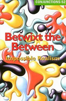Paperback Betwixt the Between: Impossible Realism Book