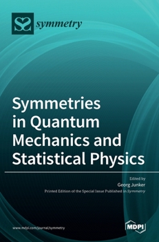Hardcover Symmetries in Quantum Mechanics and Statistical Physics Book