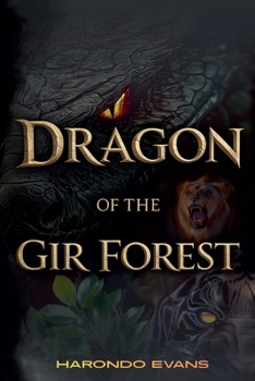 Paperback Dragon of the Gir Forest: When the King of the Jungle Clashes With the King of Beast Book