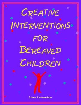 Paperback Creative Interventions for Bereaved Children Book