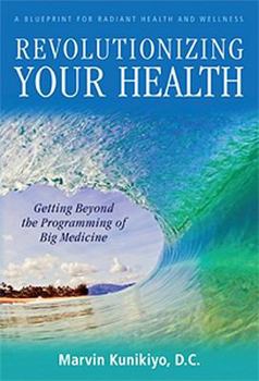 Paperback Revolutionizing Your Health: Getting Beyond the Programming of Big Medicine Book