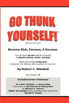 Paperback Go Thunk Yourself!(tm) - Become Rich, Famous, a Success Book