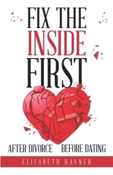 Paperback Fix the Inside First: After Divorce Before Dating Book
