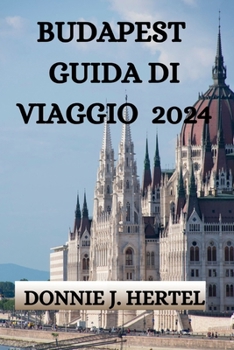 Paperback Budapest Guida Di Viaggio 2024 [Italian] Book