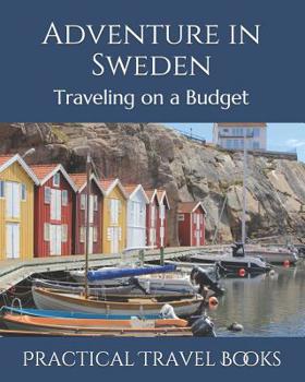 Paperback Adventure in Sweden: Traveling on a Budget Book